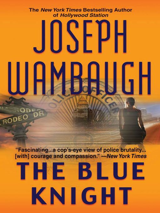 Title details for The Blue Knight by Joseph Wambaugh - Wait list